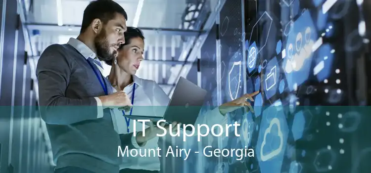 IT Support Mount Airy - Georgia