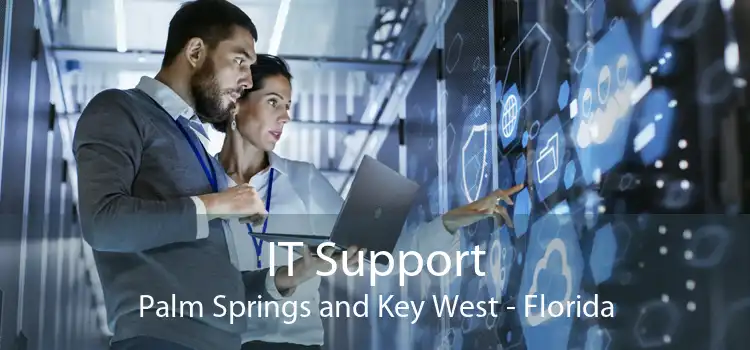 IT Support Palm Springs and Key West - Florida