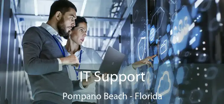 IT Support Pompano Beach - Florida