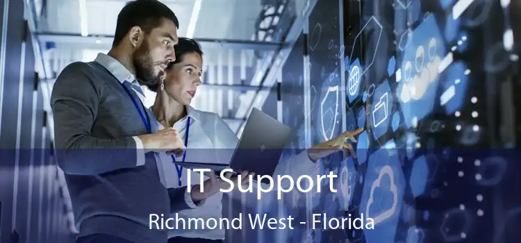 IT Support Richmond West - Florida