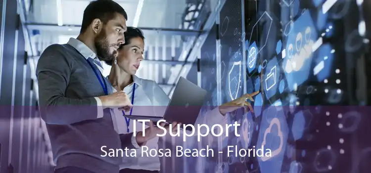 IT Support Santa Rosa Beach - Florida